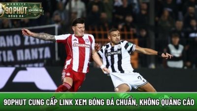 90phuttv.in.net cung cấp link xem bóng đá chuẩn, không quảng cáo