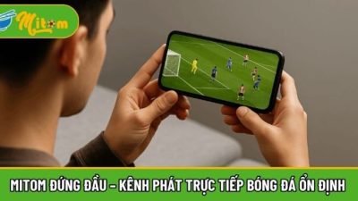 Mitomtvttbd.net – Kênh phát trực tiếp bóng đá ổn định