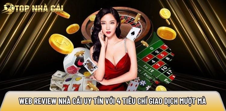 Topnhacai.us.org: Web review nhà cái uy tín với 4 tiêu chí giao dịch mượt mà