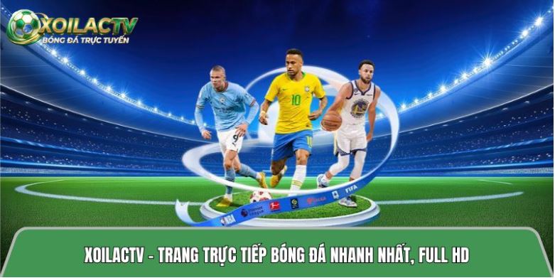 Xoilactvv.online – Trang trực tiếp bóng đá nhanh nhất, full HD