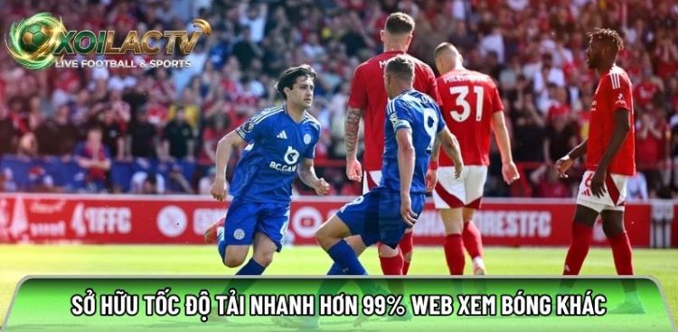 Xoilac7.cc sở hữu tốc độ tải nhanh hơn 99% web xem bóng khác